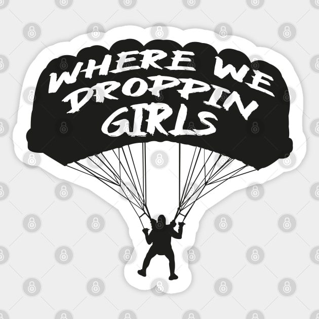 Where we Droppin Girls Sticker by MZeeDesigns